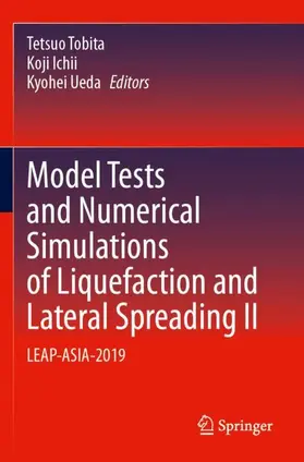 Tobita / Ichii / Ueda |  Model Tests and Numerical Simulations of Liquefaction and Lateral Spreading II | Buch |  Sack Fachmedien