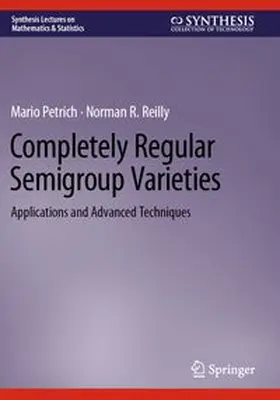 Petrich / Reilly |  Completely Regular Semigroup Varieties | Buch |  Sack Fachmedien