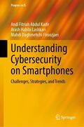 Abdul Kadir / Daghmehchi Firoozjaei / Habibi Lashkari |  Understanding Cybersecurity on Smartphones | Buch |  Sack Fachmedien