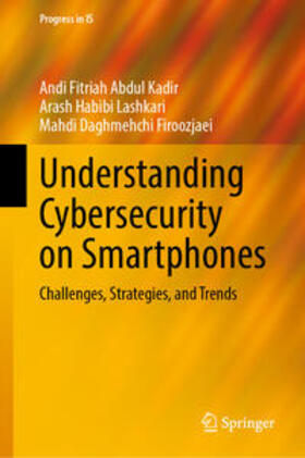 Abdul Kadir / Habibi Lashkari / Daghmehchi Firoozjaei | Understanding Cybersecurity on Smartphones | E-Book | sack.de