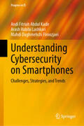 Abdul Kadir / Habibi Lashkari / Daghmehchi Firoozjaei |  Understanding Cybersecurity on Smartphones | eBook | Sack Fachmedien