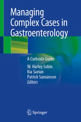 Sobin / Saeian / Sanvanson | Managing Complex Cases in Gastroenterology | Buch | 978-3-031-48948-8 | www.sack.de