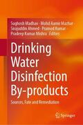 Madhav / Mazhar / Mishra |  Drinking Water Disinfection By-products | Buch |  Sack Fachmedien