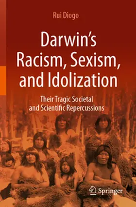 Diogo |  Darwin's Racism, Sexism, and Idolization | Buch |  Sack Fachmedien