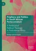 Kgatle |  Prophecy and Politics in South African Pentecostalism | Buch |  Sack Fachmedien