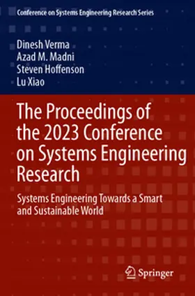 Verma / Xiao / Madni |  The Proceedings of the 2023 Conference on Systems Engineering Research | Buch |  Sack Fachmedien
