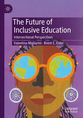 Elder / Migliarini |  The Future of Inclusive Education | Buch |  Sack Fachmedien