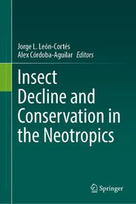 León-Cortés / Córdoba-Aguilar |  Insect Decline and Conservation in the Neotropics | eBook | Sack Fachmedien