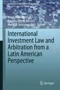 Monebhurrun / Velásquez-Ruiz / Olarte-Bácares |  International Investment Law and Arbitration from a Latin American Perspective | Buch |  Sack Fachmedien