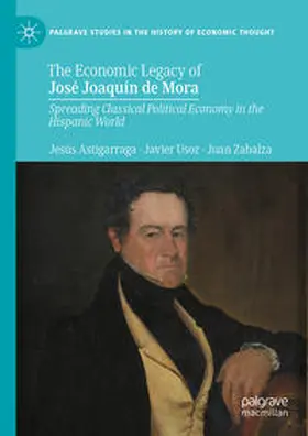 Astigarraga / Usoz / Zabalza | The Economic Legacy of José Joaquín de Mora | E-Book | sack.de