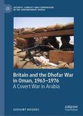 Hughes |  Britain and the Dhofar War in Oman, 1963¿1976 | Buch |  Sack Fachmedien