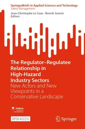 Journé / Le Coze |  The Regulator-Regulatee Relationship in High-Hazard Industry Sectors | Buch |  Sack Fachmedien