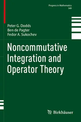 Dodds / Sukochev / de Pagter |  Noncommutative Integration and Operator Theory | Buch |  Sack Fachmedien