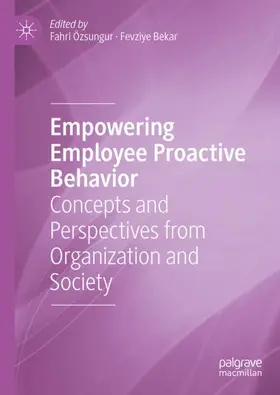 Özsungur / Bekar | Empowering Employee Proactive Behavior | Buch | 978-3-031-49672-1 | www.sack.de