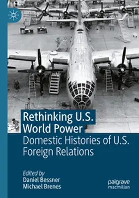 Bessner / Brenes |  Rethinking U.S. World Power | Buch |  Sack Fachmedien