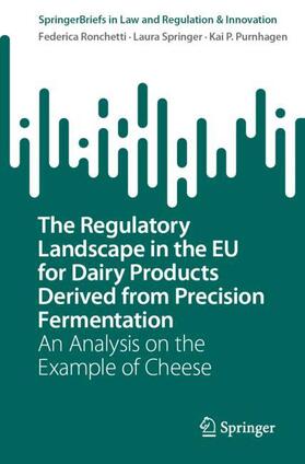 Ronchetti / Purnhagen / Springer | The Regulatory Landscape in the EU for Dairy Products Derived from Precision Fermentation | Buch | 978-3-031-49691-2 | sack.de