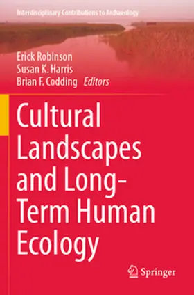 Robinson / Codding / Harris |  Cultural Landscapes and Long-Term Human Ecology | Buch |  Sack Fachmedien