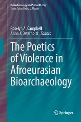 Osterholtz / Campbell |  The Poetics of Violence in Afroeurasian Bioarchaeology | Buch |  Sack Fachmedien