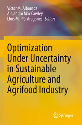 Albornoz / Plà-Aragonés / Mac Cawley |  Optimization Under Uncertainty in Sustainable Agriculture and Agrifood Industry | Buch |  Sack Fachmedien