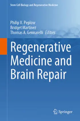 Peplow / Gennarelli / Martinez |  Regenerative Medicine and Brain Repair | Buch |  Sack Fachmedien