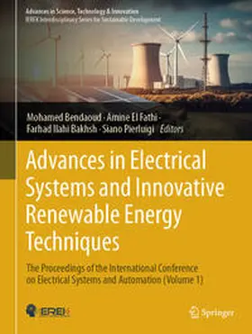Bendaoud / El Fathi / Bakhsh | Advances in Electrical Systems and Innovative Renewable Energy Techniques | E-Book | sack.de