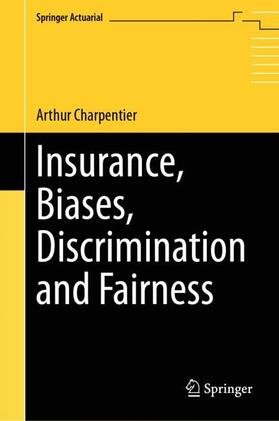 Charpentier |  Insurance, Biases, Discrimination and Fairness | Buch |  Sack Fachmedien