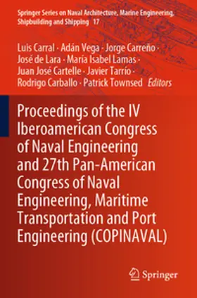 Carral / Vega / Carreño |  Proceedings of the IV Iberoamerican Congress of Naval Engineering and 27th Pan-American Congress of Naval Engineering, Maritime Transportation and Port Engineering (COPINAVAL) | Buch |  Sack Fachmedien