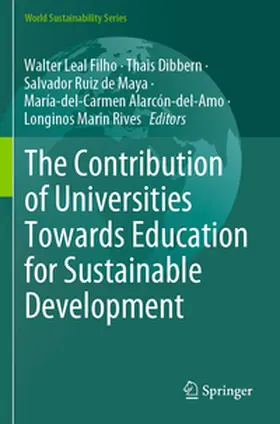 Leal Filho / Dibbern / de Maya |  The Contribution of Universities Towards Education for Sustainable Development | Buch |  Sack Fachmedien