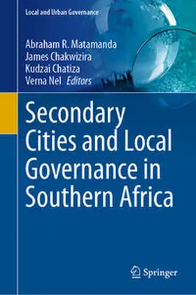 Matamanda / Chakwizira / Chatiza |  Secondary Cities and Local Governance in Southern Africa | eBook | Sack Fachmedien