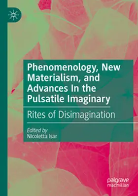 Isar |  Phenomenology, New Materialism, and Advances In the Pulsatile Imaginary | Buch |  Sack Fachmedien