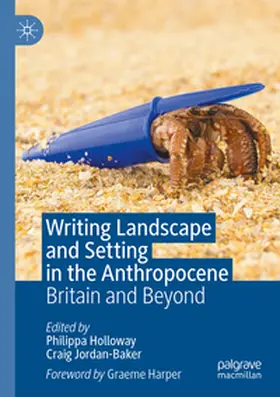 Holloway / Jordan-Baker |  Writing Landscape and Setting in the Anthropocene | Buch |  Sack Fachmedien