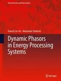 Lev-Ari / Stankovic / Stankovic |  Dynamic Phasors in Energy Processing Systems | Buch |  Sack Fachmedien
