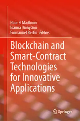 El Madhoun / Dionysiou / Bertin |  Blockchain and Smart-Contract Technologies for Innovative Applications | eBook | Sack Fachmedien