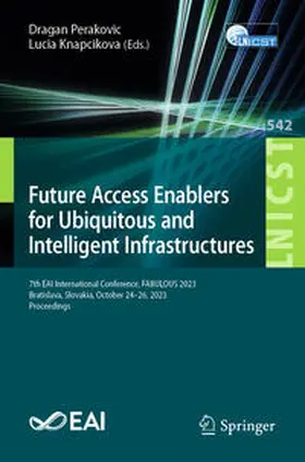 Knapcikova / Perakovic | Future Access Enablers for Ubiquitous and Intelligent Infrastructures | Buch | 978-3-031-50050-3 | sack.de
