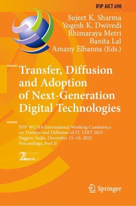 Sharma / Dwivedi / Elbanna | Transfer, Diffusion and Adoption of Next-Generation Digital Technologies | Buch | 978-3-031-50191-3 | sack.de