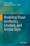 Adams / Wang / Adams, Jr. |  Modeling Visual Aesthetics, Emotion, and Artistic Style | Buch |  Sack Fachmedien