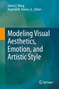 Wang / Adams, Jr. / Jr. |  Modeling Visual Aesthetics, Emotion, and Artistic Style | eBook | Sack Fachmedien