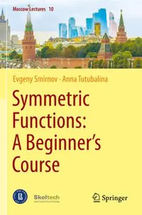 Smirnov / Tutubalina |  Symmetric Functions: A Beginner's Course | Buch |  Sack Fachmedien