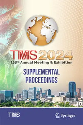The Minerals, Metals & Materials Society |  TMS 2024 153rd Annual Meeting & Exhibition Supplemental Proceedings | Buch |  Sack Fachmedien