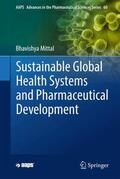 Mittal |  Sustainable Global Health Systems and Pharmaceutical Development | Buch |  Sack Fachmedien