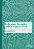 Fiseha |  Federalism, Devolution and Cleavages in Africa | eBook | Sack Fachmedien