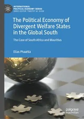 Phaahla |  The Political Economy of Divergent Welfare States in the Global South | eBook | Sack Fachmedien