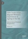 Ali |  Older South Asian Migrant Women¿s Experiences of Ageing in the UK | Buch |  Sack Fachmedien