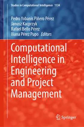 Piñero Pérez / Kacprzyk / Bello Pérez | Computational Intelligence in Engineering and Project Management | E-Book | sack.de