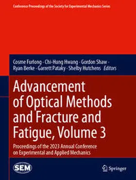 Furlong / Hwang / Hutchens |  Advancement of Optical Methods and Fracture and Fatigue, Volume 3 | Buch |  Sack Fachmedien