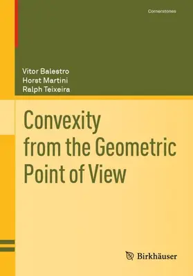 Balestro / Martini / Teixeira |  Convexity from the Geometric Point of View | Buch |  Sack Fachmedien