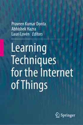 Donta / Hazra / Lovén | Learning Techniques for the Internet of Things | E-Book | www.sack.de