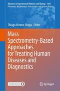 Verano-Braga |  Mass Spectrometry-Based Approaches for Treating Human Diseases and Diagnostics | Buch |  Sack Fachmedien