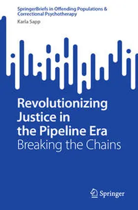 Sapp |  Revolutionizing Justice in the Pipeline Era | eBook | Sack Fachmedien