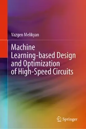 Melikyan | Machine Learning-based Design and Optimization of High-Speed Circuits | E-Book | www.sack.de